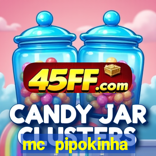 mc pipokinha privacy vazado